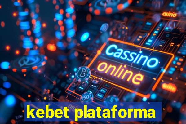 kebet plataforma